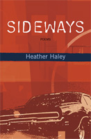 Sideways, Heather Haley